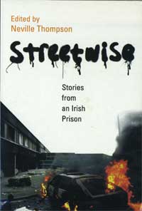 Streetwise - stories from an Irish prison, edited by Neville Thompson